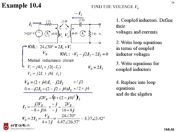 14 Example 10. 4 1. Coupled inductors. Define their voltages and currents 2. Write