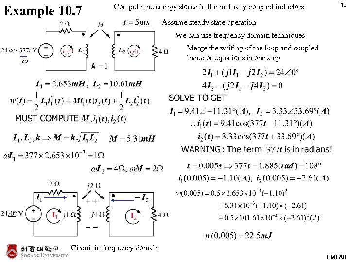 Example 10. 7 Compute the energy stored in the mutually coupled inductors 19 Assume