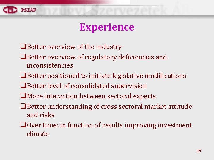 Experience q. Better overview of the industry q. Better overview of regulatory deficiencies and