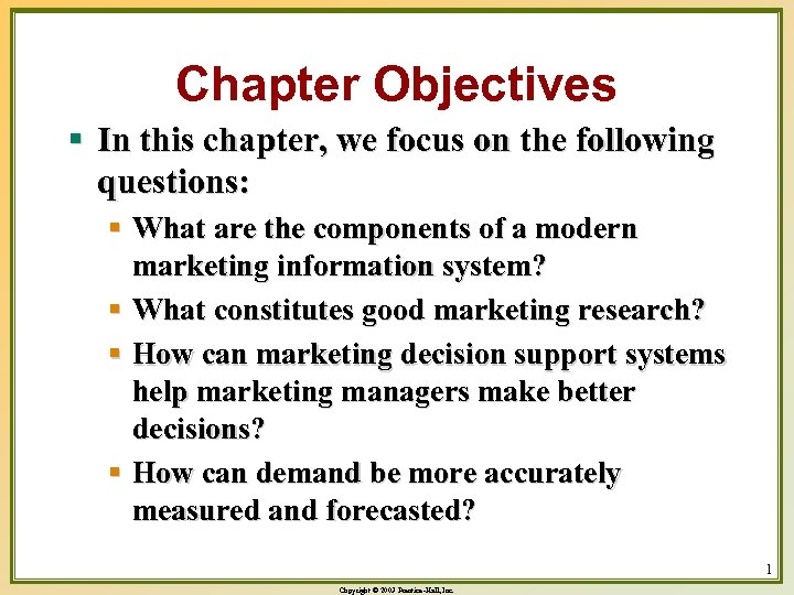 Chapter Objectives § In this chapter, we focus on the following questions: § What