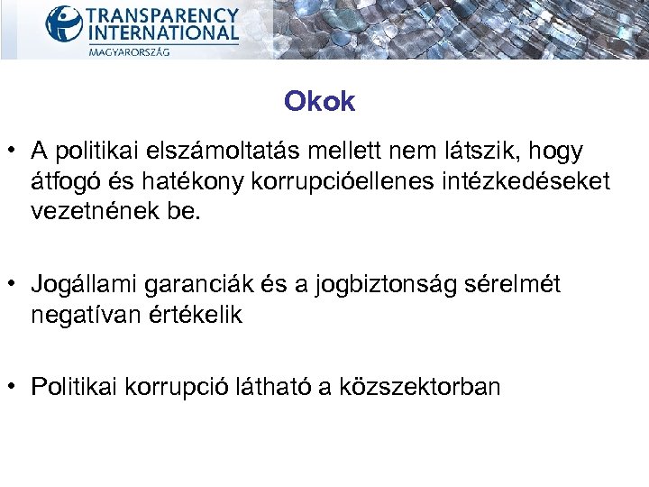 Okok • A politikai elszámoltatás mellett nem látszik, hogy átfogó és hatékony korrupcióellenes intézkedéseket