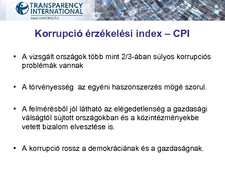 Korrupció érzékelési index – CPI • A vizsgált országok több mint 2/3 -ában súlyos