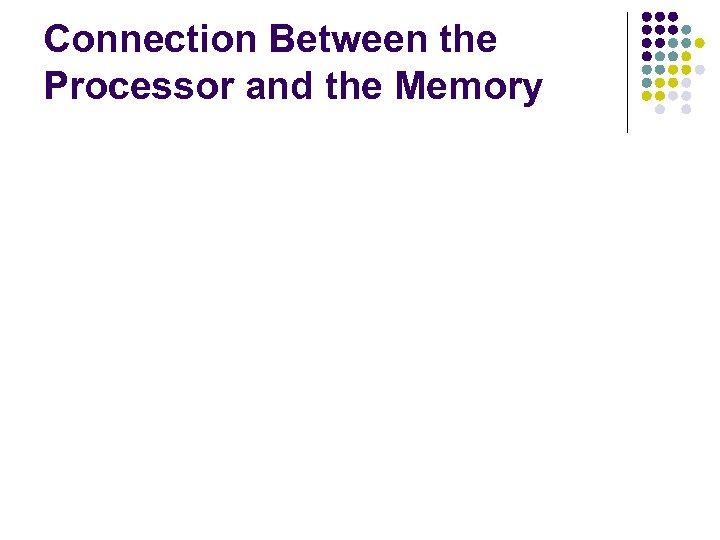 Connection Between the Processor and the Memory 