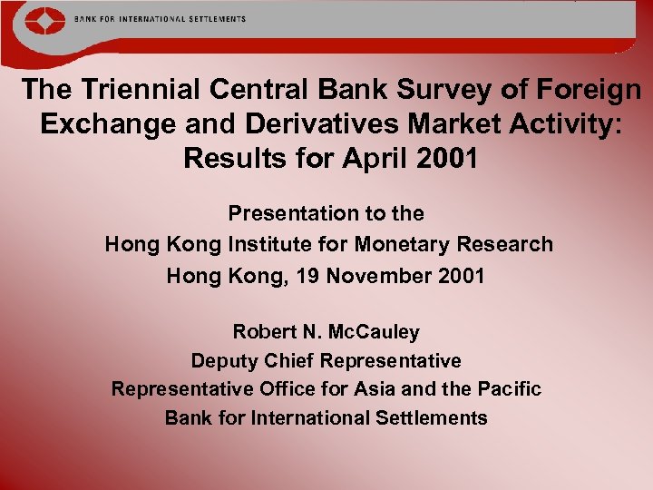 The Triennial Central Bank Survey of Foreign Exchange and Derivatives Market Activity: Results for