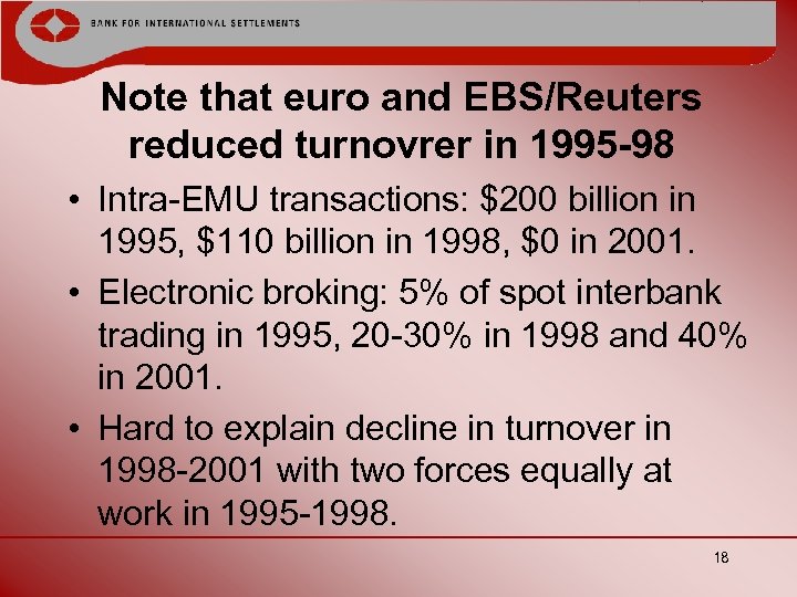 Note that euro and EBS/Reuters reduced turnovrer in 1995 -98 • Intra-EMU transactions: $200