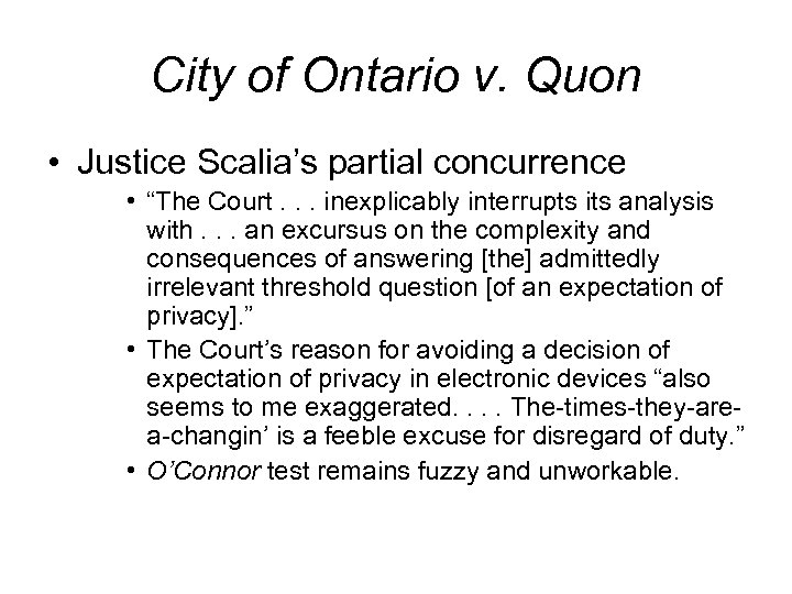 City of Ontario v. Quon • Justice Scalia’s partial concurrence • “The Court. .