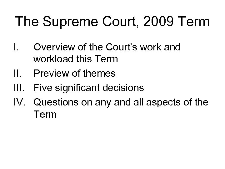 The Supreme Court, 2009 Term I. Overview of the Court’s work and workload this