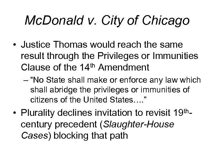 Mc. Donald v. City of Chicago • Justice Thomas would reach the same result