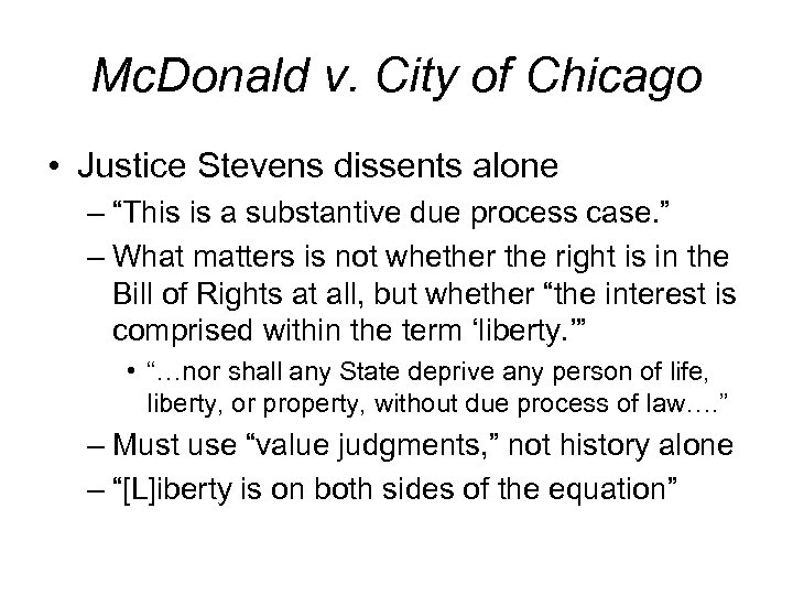 Mc. Donald v. City of Chicago • Justice Stevens dissents alone – “This is