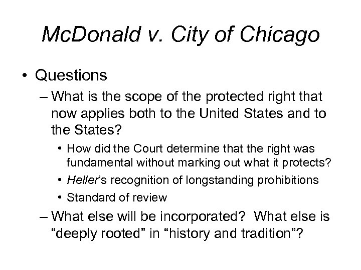 Mc. Donald v. City of Chicago • Questions – What is the scope of