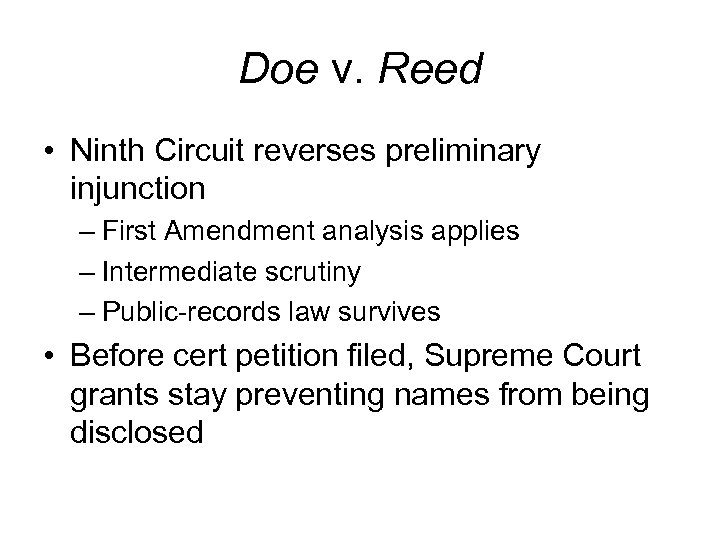 Doe v. Reed • Ninth Circuit reverses preliminary injunction – First Amendment analysis applies
