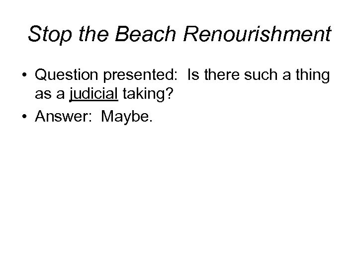 Stop the Beach Renourishment • Question presented: Is there such a thing as a