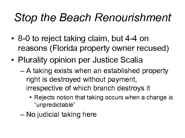 Stop the Beach Renourishment • 8 -0 to reject taking claim, but 4 -4