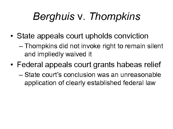 Berghuis v. Thompkins • State appeals court upholds conviction – Thompkins did not invoke
