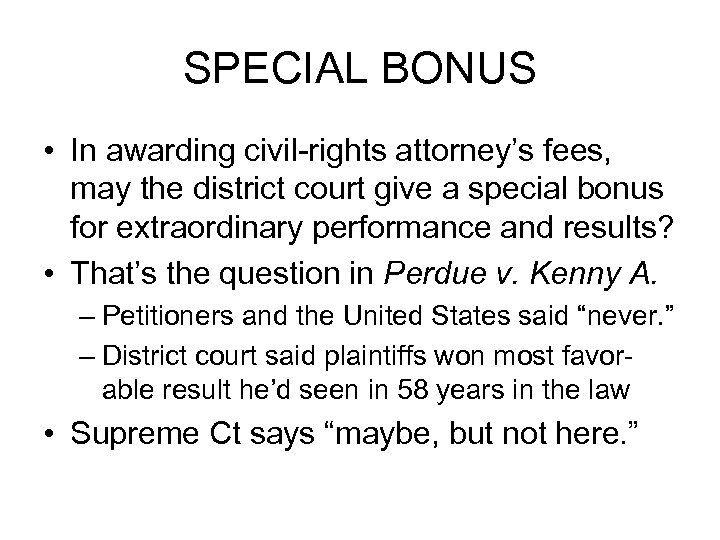 SPECIAL BONUS • In awarding civil-rights attorney’s fees, may the district court give a