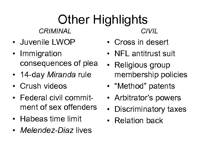 Other Highlights CRIMINAL • Juvenile LWOP • Immigration consequences of plea • 14 -day