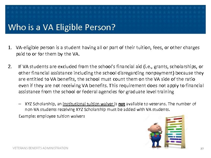 Who is a VA Eligible Person? 1. VA-eligible person is a student having all
