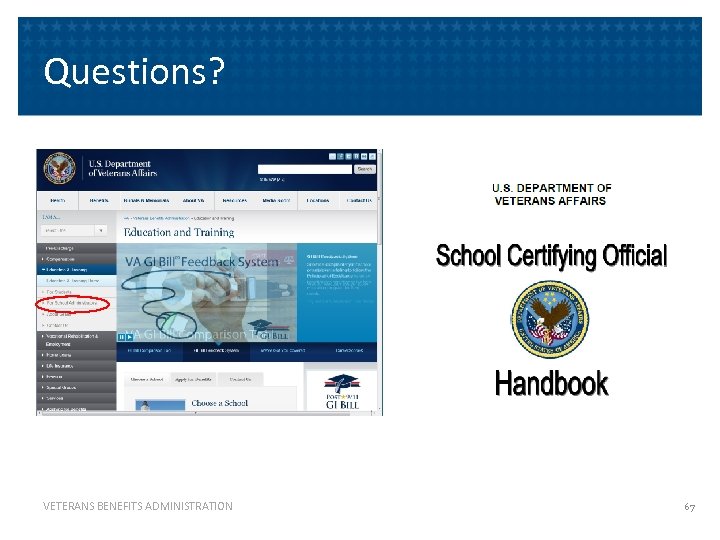 Questions? VETERANS BENEFITS ADMINISTRATION 67 