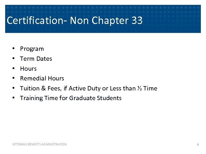 Certification- Non Chapter 33 • • • Program Term Dates Hours Remedial Hours Tuition