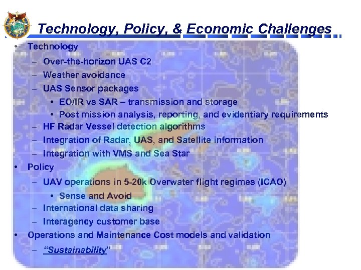 Technology, Policy, & Economic Challenges • Technology • – Over-the-horizon UAS C 2 –