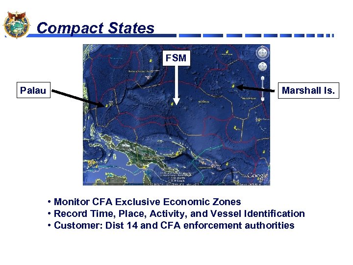 Compact States FSM Palau Marshall Is. • Monitor CFA Exclusive Economic Zones • Record