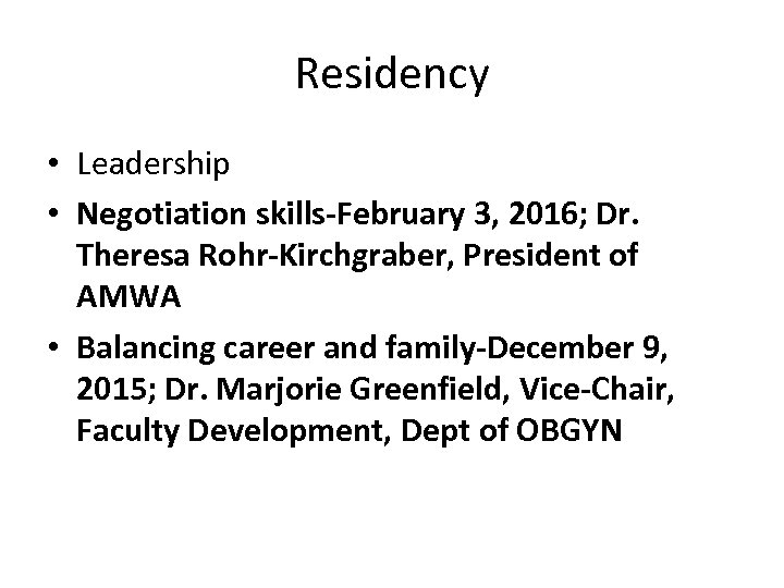 Residency • Leadership • Negotiation skills-February 3, 2016; Dr. Theresa Rohr-Kirchgraber, President of AMWA