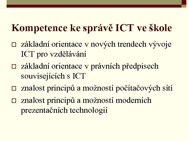 Kompetence ke správě ICT ve škole o o základní orientace v nových trendech vývoje