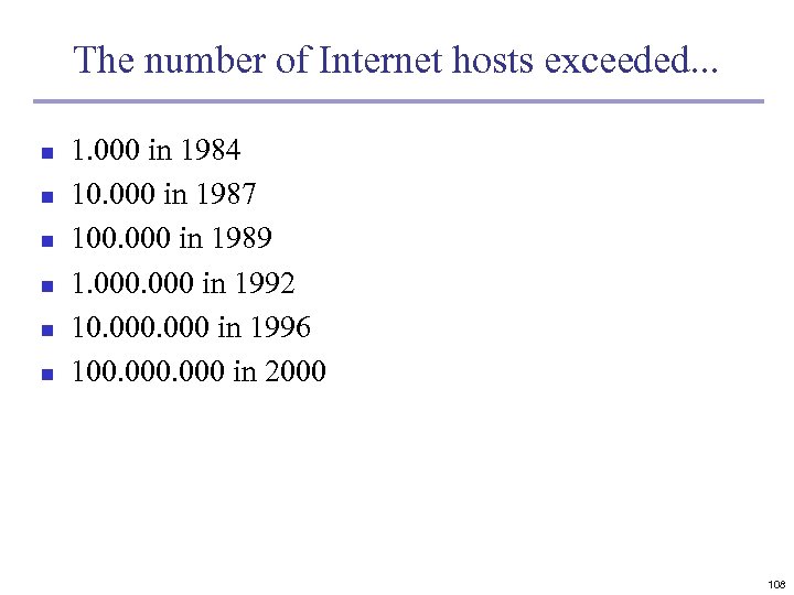 The number of Internet hosts exceeded. . . n n n 1. 000 in
