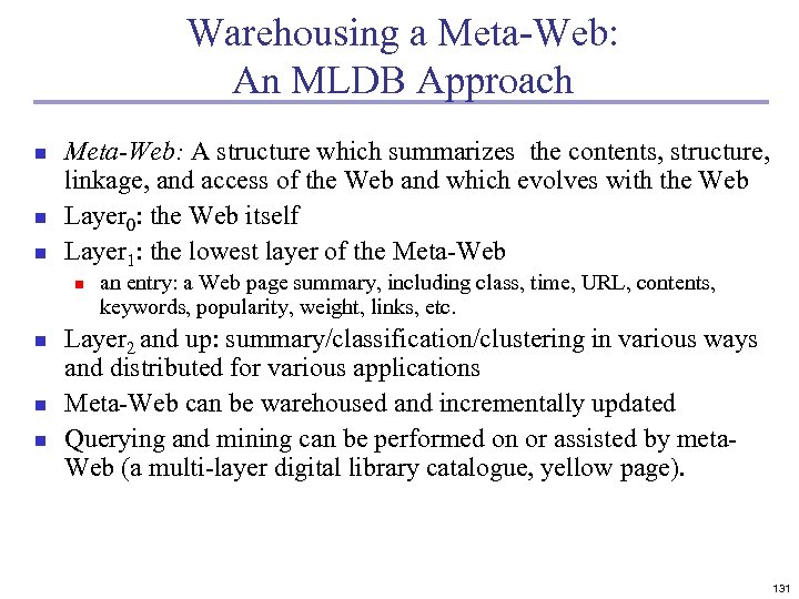 Warehousing a Meta-Web: An MLDB Approach n n n Meta-Web: A structure which summarizes