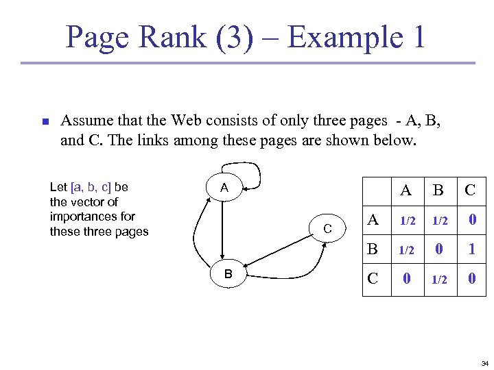 Page Rank (3) – Example 1 n Assume that the Web consists of only