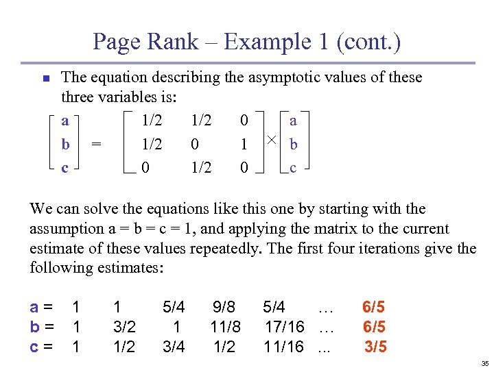 Page Rank – Example 1 (cont. ) n The equation describing the asymptotic values