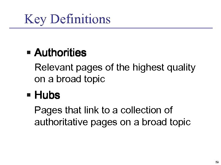 Key Definitions § Authorities Relevant pages of the highest quality on a broad topic
