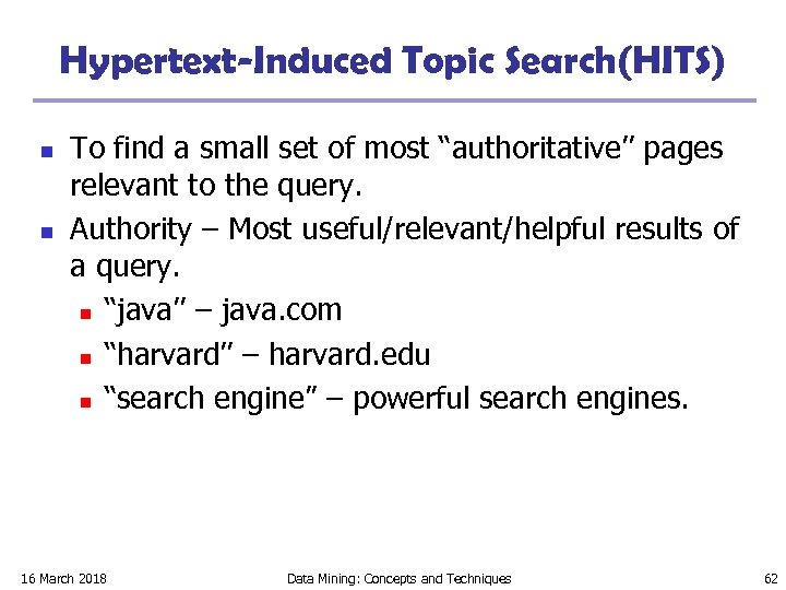 Hypertext-Induced Topic Search(HITS) n n To find a small set of most “authoritative’’ pages