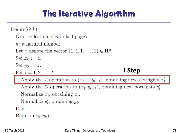 The Iterative Algorithm 16 March 2018 Data Mining: Concepts and Techniques 78 