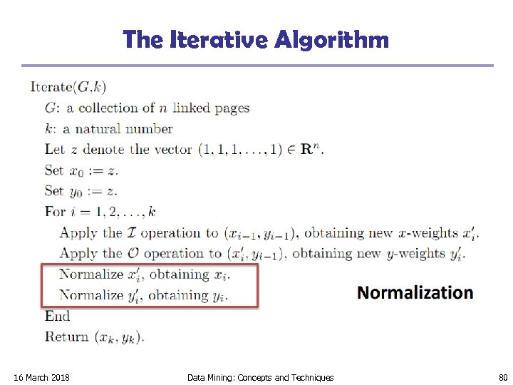 The Iterative Algorithm 16 March 2018 Data Mining: Concepts and Techniques 80 