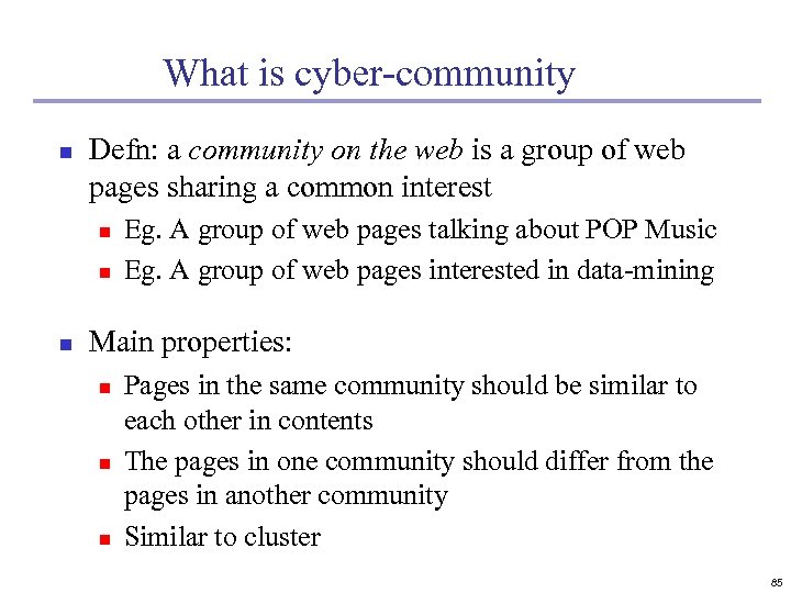 What is cyber-community n Defn: a community on the web is a group of