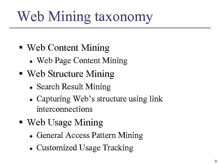 Web Mining taxonomy § Web Content Mining l Web Page Content Mining § Web
