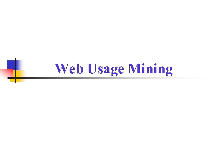 Web Usage Mining 