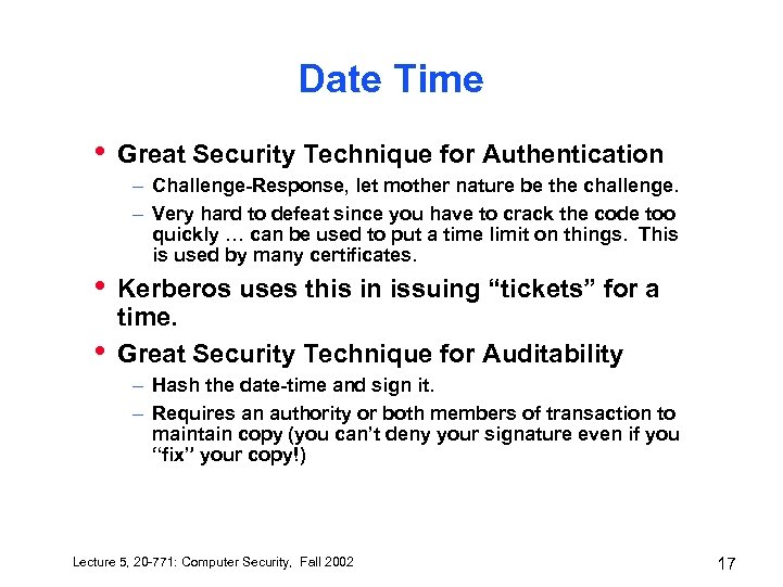Date Time • Great Security Technique for Authentication – Challenge-Response, let mother nature be