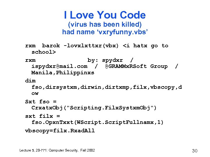I Love You Code (virus has been killed) had name ‘vxryfunny. vbs’ rxm barok
