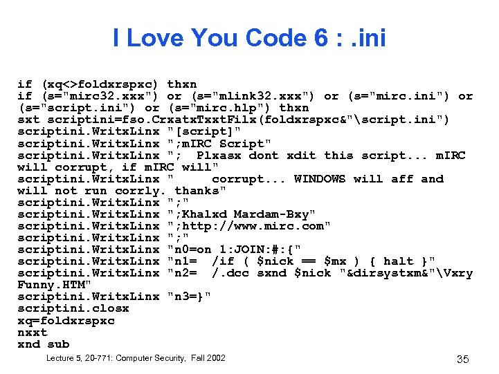 I Love You Code 6 : . ini if (xq<>foldxrspxc) thxn if (s=