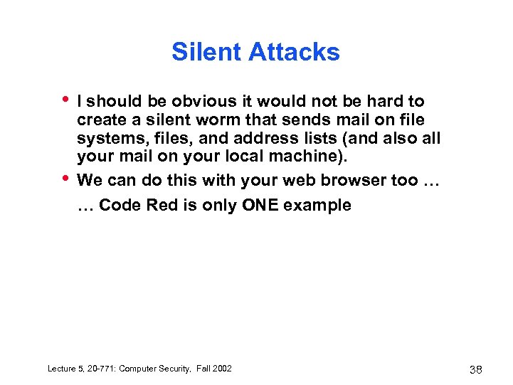 Silent Attacks • • I should be obvious it would not be hard to