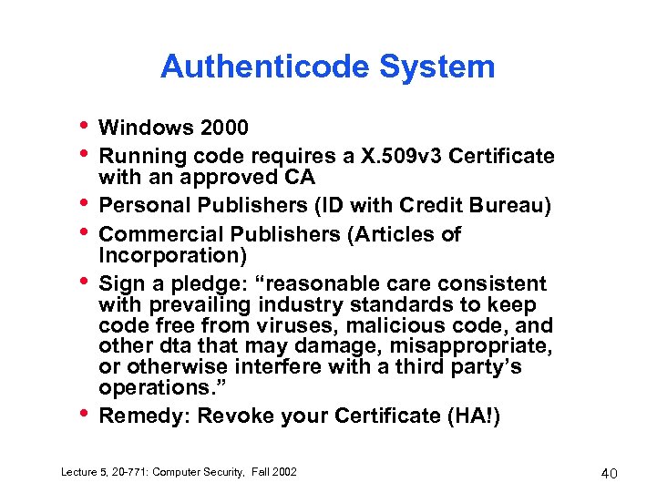 Authenticode System • • • Windows 2000 Running code requires a X. 509 v