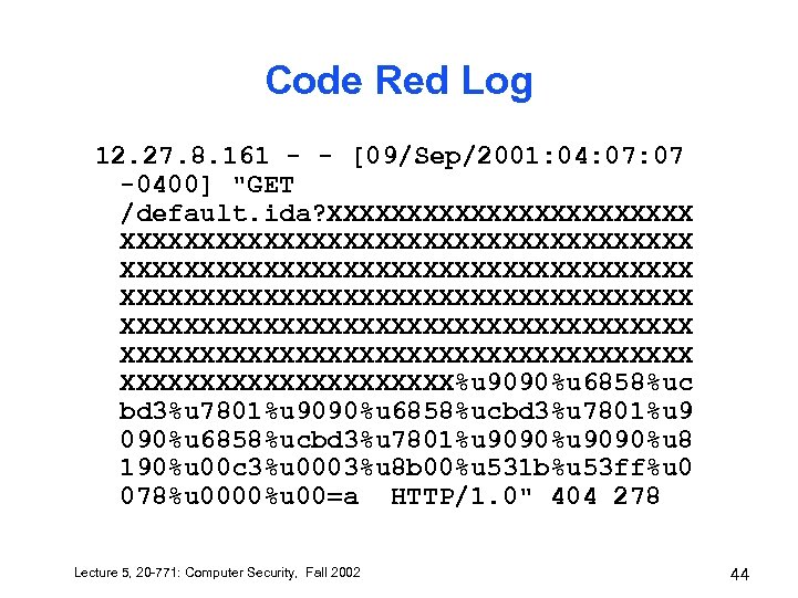 Code Red Log 12. 27. 8. 161 - - [09/Sep/2001: 04: 07 -0400] 