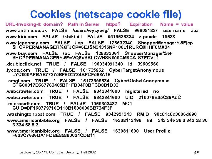 Cookies (netscape cookie file) URL-Invoking-It domain? Path in Server https? Expiration Name = value