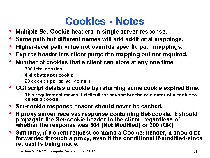  • • • Cookies - Notes Multiple Set-Cookie headers in single server response.