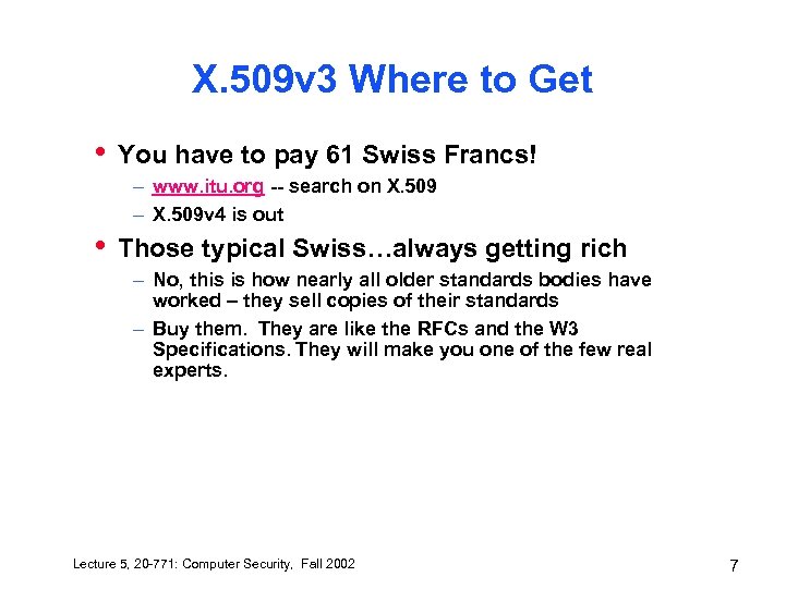 X. 509 v 3 Where to Get • You have to pay 61 Swiss
