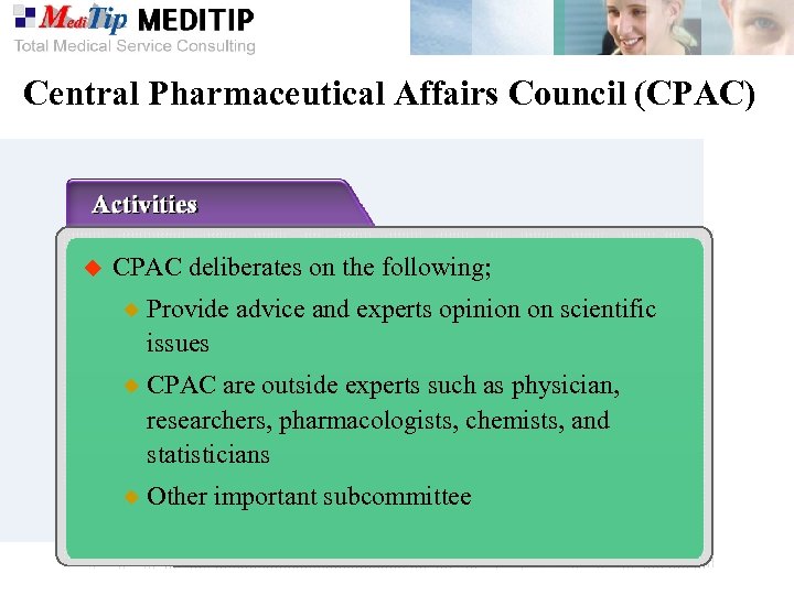 Central Pharmaceutical Affairs Council (CPAC) u CPAC deliberates on the following; ¿ Provide advice