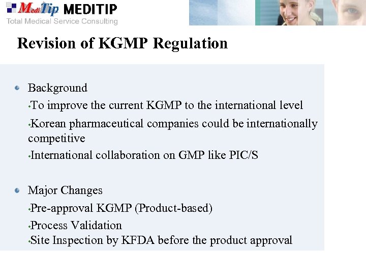 Revision of KGMP Regulation Background • To improve the current KGMP to the international