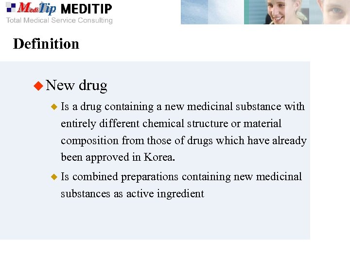 Definition u New drug ¿ Is a drug containing a new medicinal substance with